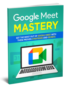 Google Meet Mastery